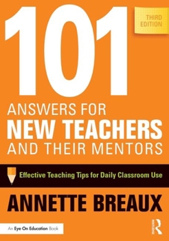 Paperback 101 Answers for New Teachers and Their Mentors: Effective Teaching Tips for Daily Classroom Use Book