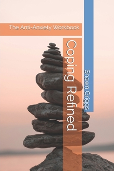 Paperback Coping Refined: The Anti-Anxiety Workbook Book