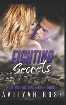 Paperback Fighting Secrets: A Small Town Special Forces Romance (Small Town Big Secrets) Book