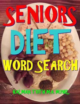 Seniors Diet Word Search: 133 Extra Large Print Entertaining Themed Puzzles