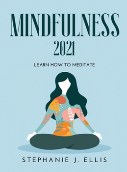 Hardcover Mindfulness 2021: Learn How to Meditate Book