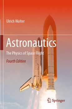 Astronautics: The Physics of Space Flight
