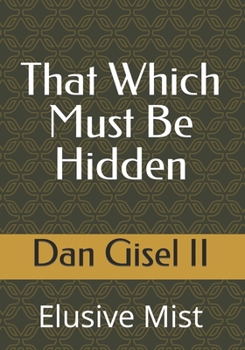 Paperback That Which Must Be Hidden: Elusive Mist Book