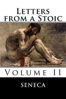 Seneca: Epistulae Morales II: Letters LXVI-XCII / Moral Letters, Epistles 66-92 (Loeb No. 76)