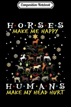 Paperback Composition Notebook: Womens Horses Make Me Happy Humans Make My Head Hurt funny Journal/Notebook Blank Lined Ruled 6x9 100 Pages Book