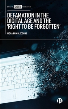 Paperback Defamation in the Digital Age and the 'Right to Be Forgotten' Book