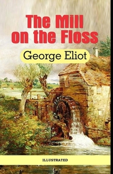 Paperback The Mill on the Floss Illustrated Book