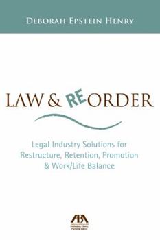 Hardcover Law & Reorder: Legal Industry Solutions for Restructure, Retention, Promotion & Work/Life Balance Book