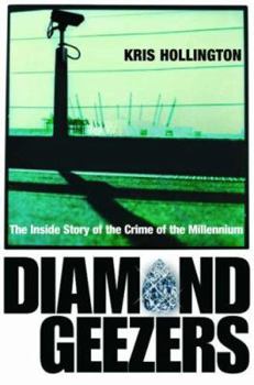 Paperback Diamond Geezers : The Inside Story of the Crime of the Millennium Book