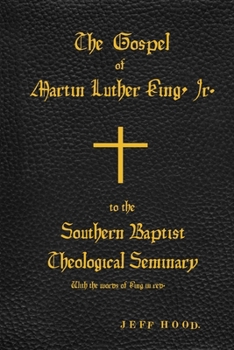 Paperback The Gospel of Martin Luther King, Jr., to The Southern Baptist Theological Seminary Book