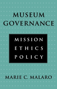 Paperback Museum Governance: Mission, Ethics, Policy Book