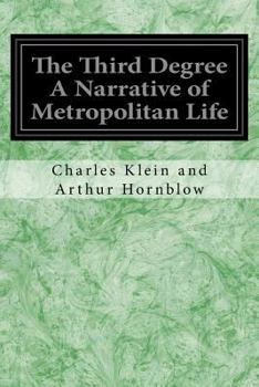 Paperback The Third Degree A Narrative of Metropolitan Life Book