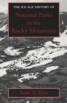 Paperback The Ice-Age History of National Parks in the Rocky Mountains Book