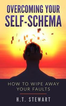 Paperback Overcoming Your Self-Schema: How To Wipe Away Your Faults Book