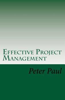 Paperback Effective Project Management: The Peter Paul Approach Book