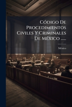 Paperback Código De Procedimientos Civiles Y Criminales De México ...... [Spanish] Book