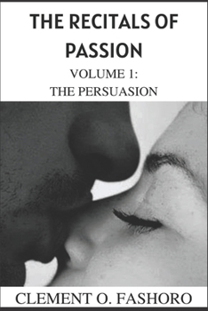 Paperback The Recitals of Passion: Volume 1: The Persuasion Book
