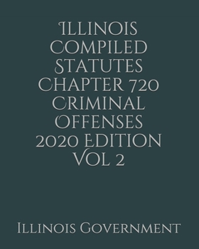 Paperback Illinois Compiled Statutes Chapter 720 Criminal Offenses 2020 Edition Vol 2 [Large Print] Book