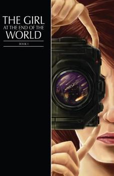Girl at the End of the World: Volume 1