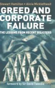 Hardcover Greed and Corporate Failure: The Lessons from Recent Disasters Book