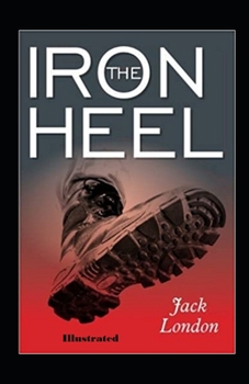 Paperback The Iron Heel Illustrated Book