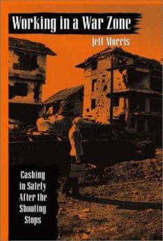 Paperback Working in a War Zone: Cashing in Safely After the Shooting Stops Book