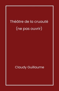 Paperback Théâtre de la cruauté: (ne pas ouvrir) [French] Book