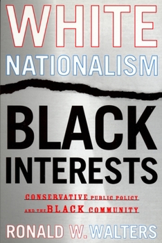 Paperback White Nationalism, Black Interests: Conservative Public Policy and the Black Community Book