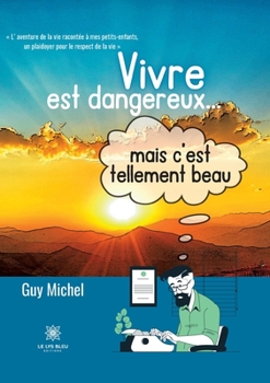 Paperback Vivre est dangereux... mais c'est tellement beau [French] Book