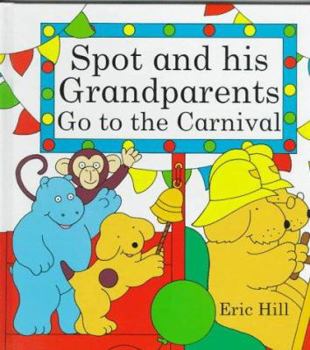 Spot and His Grandparents Go to the Carnival - Book  of the Spot the Dog