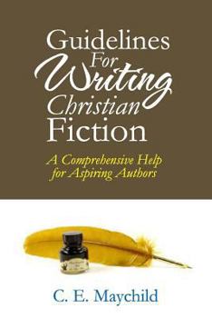 Paperback Guidelines for Writing Christian Fiction: A Comprehensive Help for Aspiring Authors Book