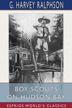 Paperback Boy Scouts on Hudson Bay (Esprios Classics): or, The Disappearing Fleet Book