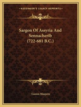 Paperback Sargon Of Assyria And Sennacherib (722-681 B.C.) Book