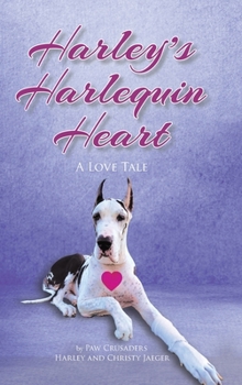 Hardcover Harley's Harlequin Heart: A Love Tale Book