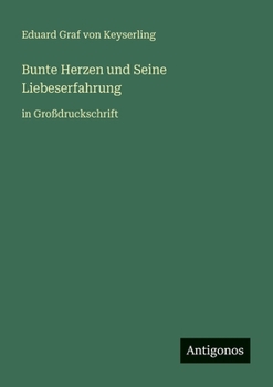 Bunte Herzen und Seine Liebeserfahrung: in Großdruckschrift