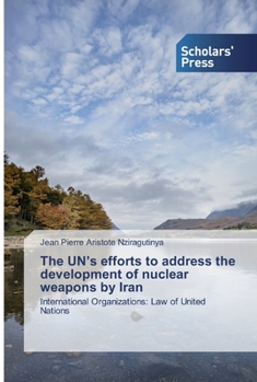 Paperback The UN's efforts to address the development of nuclear weapons by Iran Book