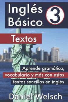 Paperback Inglés Básico 3: Textos: Aprende gramática, vocabulario y más con estos textos sencillos en inglés [Spanish] Book