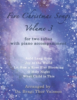 Five Christmas Songs for two Tubas - volume 3: tuba duets (Five Christmas Songs - Volume 3)