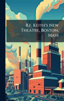 Hardcover B.f. Keith's New Theatre, Boston, Mass Book