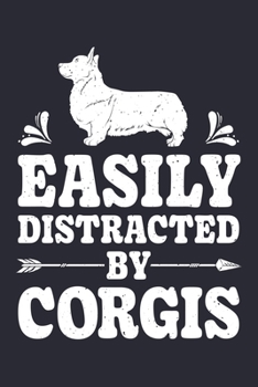 Paperback Easily Distracted By Corgis: Corgi Lined Notebook, Journal, Organizer, Diary, Composition Notebook, Gifts for Dog Lovers Book