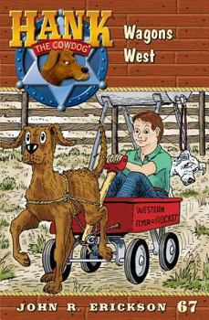 Wagons West - Book #67 of the Hank the Cowdog