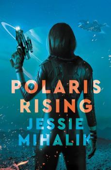 Polaris Rising - Book #1 of the Consortium Rebellion