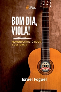 Paperback Bom Dia, Viola! [Portuguese] Book