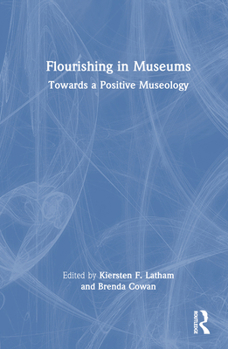 Hardcover Flourishing in Museums: Towards a Positive Museology Book