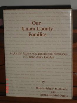 Our Union County families: A pictorial history with genealogical summaries of Union County families