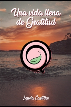 Paperback Una vida llena de Gratitud [Spanish] Book