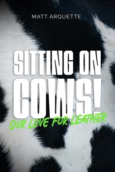 Paperback Sitting on Cows!: our love for leather Book