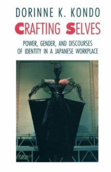 Paperback Crafting Selves: Power, Gender, and Discourses of Identity in a Japanese Workplace Book