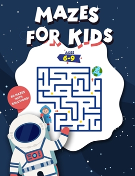 Paperback Mazes For Kids Ages 6-9: Maze Activity Book with 60 funny mazes and solutions to develop handwriting, problem-solving and memory - ages 4-6, 6- [Large Print] Book