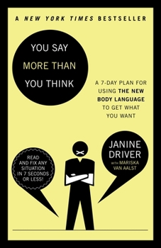 Paperback You Say More Than You Think: Use the New Body Language to Get What You Want!, the 7-Day Plan Book